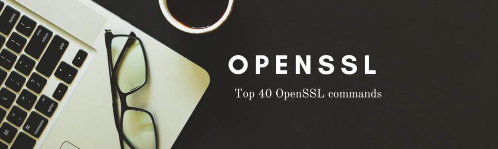 OpenSSL Top 40 Commands